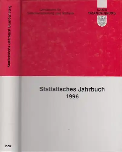 Brandenburg, Land ; Landesamt für Datenverarbeitung und Statistik: Statistisches Jahrbuch 1996. 
