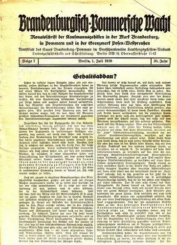 Brandenburgisch-Pommersche Wacht: Brandenburgisch - Pommersche Wacht. Monatsschrift der Kaufmannsgehilfen in der Mark Brandenburg, in Pommern und in der Grenzmark Posen-Westpreußen. 30. Jahr, Folge 7 vom 1. Juli 1930. Schriftleiter: Ernst Struck. 