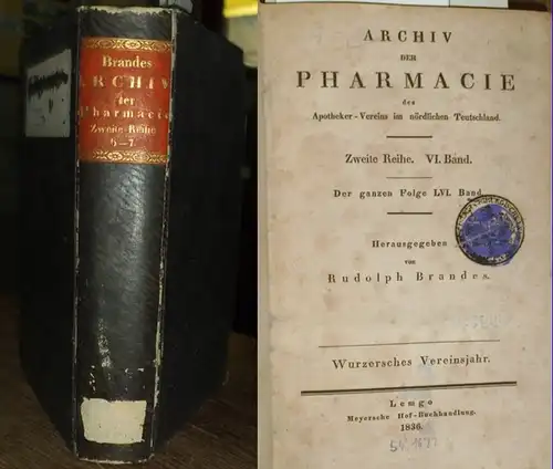 Brandes, Rudolph: Archiv der Pharmacie des Apotheker-Vereins im nördlichen Teutschland. Zweite Reihe. VI und VII. Band. Der ganzen Folge Band LVI (Wurzersches Vereinsjahr) UND: Band LVII (Wurzersches Vereinsjahr). 