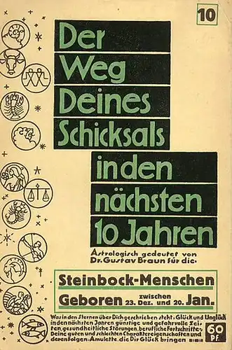 Braun, Gustav: Die Steinbockmenschen. Der Weg deines Schicksals in den nächsten 10 Jahren. Heft 10. Vorausschau für die Jahre 1932 bis 1940. 