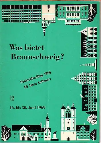 Braunschweig: Was bietet Braunschweig? Heft 19, 16 bis 30. Juni 1969: Deutschlandflug 1969, 60 Jahre Luftsport u.a. 
