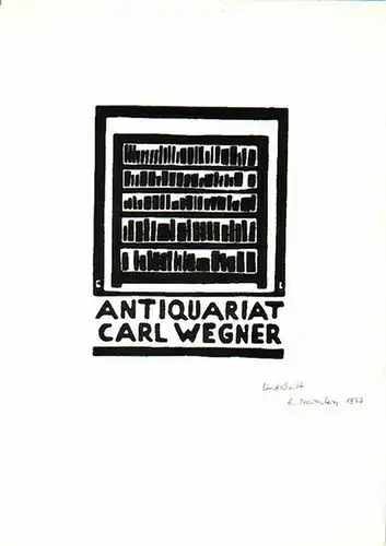 Braunstern, Erich: Linolschnitt 'Antiquariat Carl Wegner'. E. Braunstern 1977. Anmerkung: Für den lieben Herrn Kühn in Dankbarkeit von seinem ehemaligen Auszubildenden Erich Braunstern, 2. März 1978. 