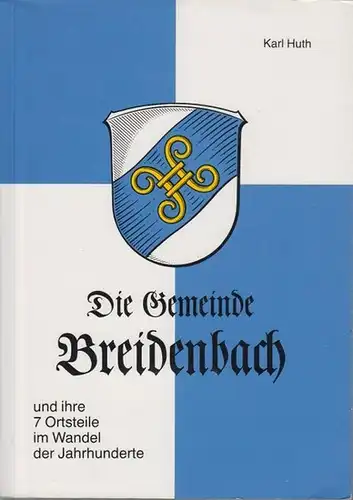 Breidenbach. -Huth, Karl: Die Gemeinde Breidenbach und ihre 7 Ortsteile im Wandel der Jahrhunderte. 