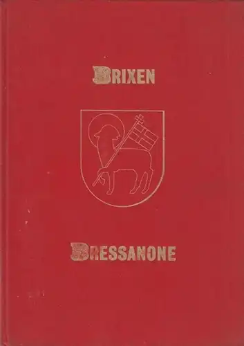 Brixen. - Giacomuzzi, Zeno: Goldene Buch der Stadt Brixen. / Libro d'Oro della Citta di Bressanone. 