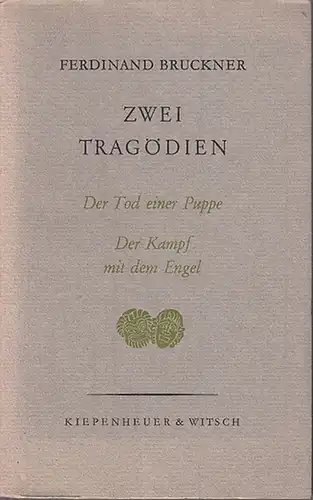 Bruckner, Ferdinand: Zwei Tragödien. Der Tod eine Puppe - Der Kampf mit dem Engel. 