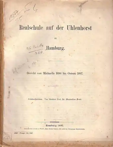 Brütt, Maximilian: Realschule auf der Uhlenhorst zu Hamburg. Bericht von Michaelis 1896 bis Ostern 1897. Programm Nummer 767. 
