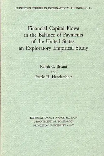 Bryant, Ralph C. and Hendershott, Patric H: Financial Capital Flows in the Balance of Payments of the United States: an Exploratory Empirical Study. (= Princeton Studies in International Finance, No. 25). 