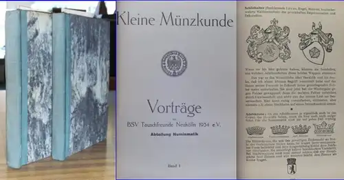 BSV Tauschfreunde Numismatik   Hühne, Heinz (Red. und Hrsg.): Kleine Münzkunde. Vorträge im BSV Tauschfreunde Neukölln 1934 e.V. Abteilung Numismatik Band 1 und Band.. 