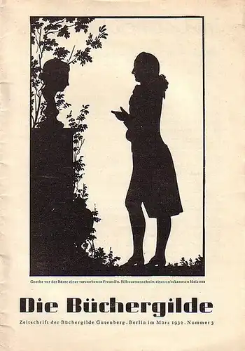 Büchergilde, Die: Die Büchergilde. Zeitschrift der Büchergilde Gutenberg. März 1932, Nr. 3. Mit Beiträgen von Erich Knauf, Karl Rössing, Helmut Wienke, Alfred Thieme, Ventura Carcia Calderon, Jasper Alexandersen, Hermann Kesser und Johan Koning.