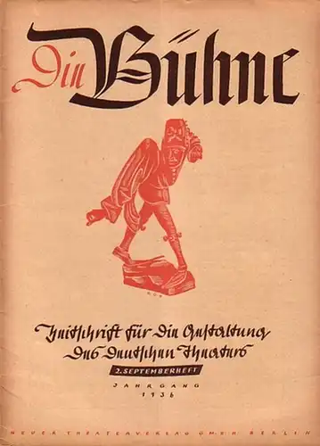 Bühne, Die - Knudsen, Hans (Schriftleitung): Die Bühne. Zeitschrift für die Gestaltung des deutschen Theaters mit den amtlichen Mitteilungen der Reichstheaterkammer.  2. Jahrgang. Heft 18. 15. September 1936. 