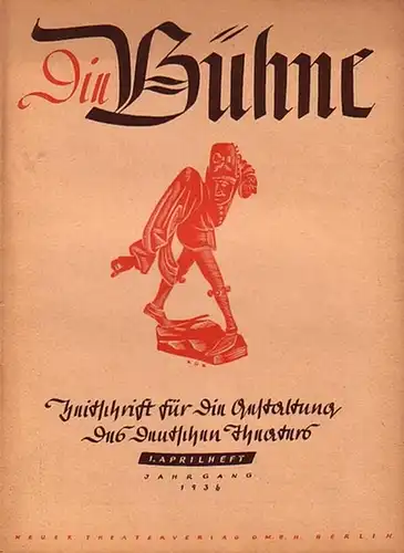 Bühne, Die - Knudsen, Hans (Schriftleitung): Die Bühne. Zeitschrift für die Gestaltung des deutschen Theaters mit den amtlichen Mitteilungen der Reichstheaterkammer.  2. Jahrgang. Heft 7. 1. April 1936. 