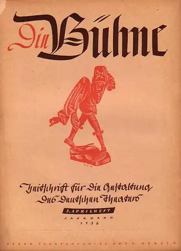 Bühne, Die - Knudsen, Hans (Schriftleitung): Die Bühne. Zeitschrift für die Gestaltung des deutschen Theaters mit den amtlichen Mitteilungen der Reichstheaterkammer.  2. Jahrgang. Heft 8. 15. April 1936. 