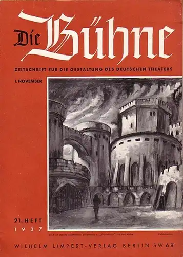 Bühne, Die - Knudsen, Hans (Schriftleitung): Die Bühne. Zeitschrift für die Gestaltung des deutschen Theaters mit den amtlichen Mitteilungen der Reichstheaterkammer. 21. Heft. 1. November 1937. 