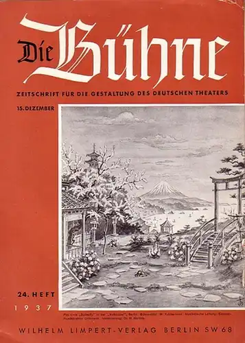 Bühne, Die - Knudsen, Hans (Schriftleitung): Die Bühne. Zeitschrift für die Gestaltung des deutschen Theaters mit den amtlichen Mitteilungen der Reichstheaterkammer. 24. Heft. 15. Dezember 1937. 