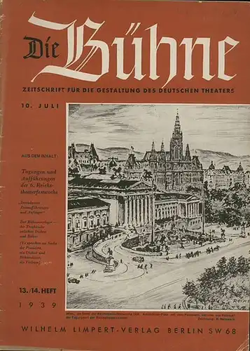 Bühne, Die - Knudsen, Hans (Schriftleitung): Die Bühne. Zeitschrift für die Gestaltung des deutschen Theaters mit den amtlichen Mitteilungen der Reichstheaterkammer. 13./14. Heft. 10. Juli 1939. 