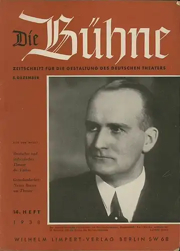 Bühne, Die - Knudsen, Hans (Schriftleitung): Die Bühne. Zeitschrift für die Gestaltung des deutschen Theaters mit den amtlichen Mitteilungen der Reichstheaterkammer. 14. Heft. 5. Dezember 1938. 