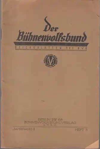 Bühnenvolksbund, Der    W.K. Gerst (Hrsg.): Der Bühnenvolksbund   Reichsblätter des BVB. Heft 3 , 1927. Jahrgang II. Aus dem Inhalt :.. 