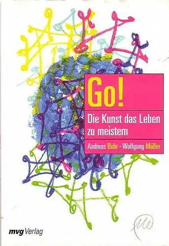 Buhr, Andreas u. Müller, Wolfgang: Go! Die Kunst das Leben zu meistern. Mit Illustrationen von Markus Lüpertz. 