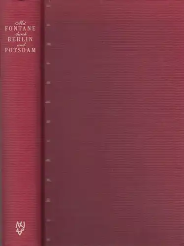 Fontane, Theodor. - Bramböck, Peter (Hrsg.): Mit Fontane durch Berlin und Potsdam. Die schönsten Spaziergänge und Wanderungen. Herausgegeben und mit einem Nachwort von Peter Bramböck. 