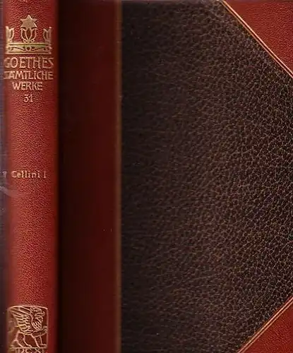 Goethe, Johann Wolfgang von: Sämtliche Werke. Jubiläumsaugabe in 40 Bänden. 31. Band: Benvenuto Cellini, erster Teil. 32. Band: Benvenuto Cellini, zweiter Teil u. Anhang. 