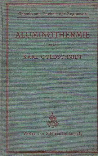 Goldschmidt, Dr. Karl: Aluminothermie. 