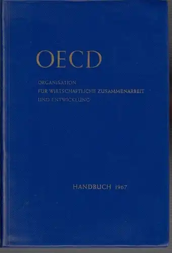 OECD : Organisation für wirtschaftliche Zusammenarbeit und Entwicklung. Handbuch 1967