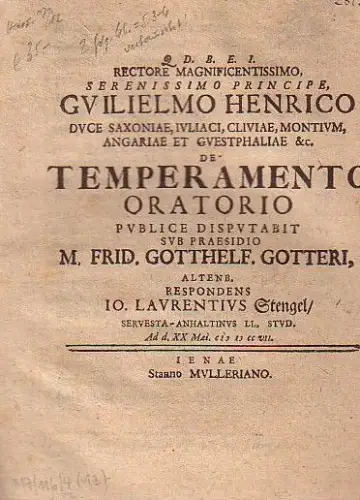 De temperamento oratorio publice disputabit [...] respondens Io.Laurentius Stengel, Servesta-Anhaltinus (aus Zerbst/Anhalt). 20.Mai 1707