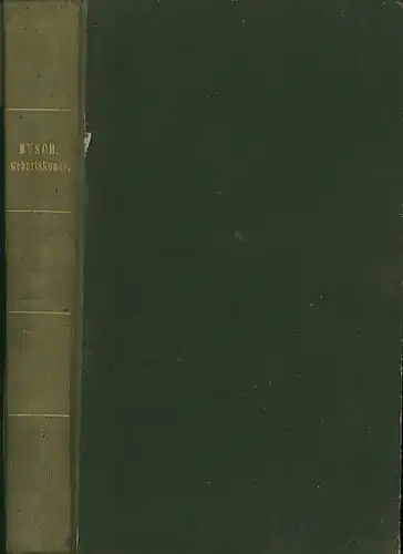 Busch, Dietr.(ich) Wilh.(elm) Heinr.(ich): Lehrbuch der Geburtskunde, ein Leitfaden bei akademischen Vorlesungen und bei dem Studium des Faches. 