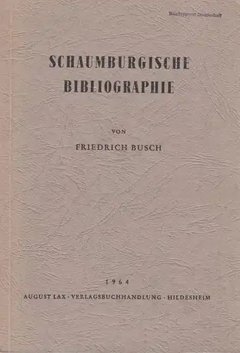 Busch, Friedrich: Schaumburgische Bibliographie. 