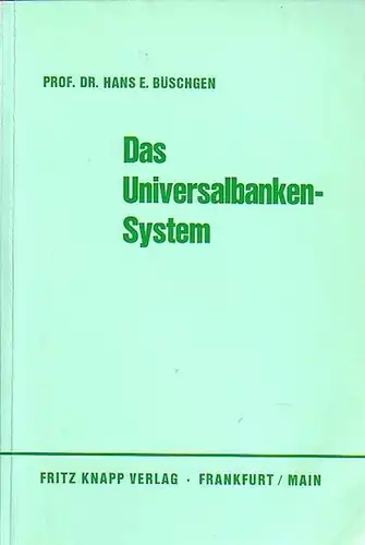 Büschgen, Hans E: Das Universalbankensystem. Ein Gutachten. Mit einem Vorwort. 