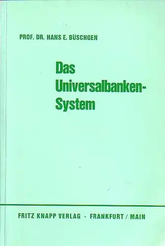 Das Universalbankensystem. Ein Gutachten. Mit einem Vorwort
