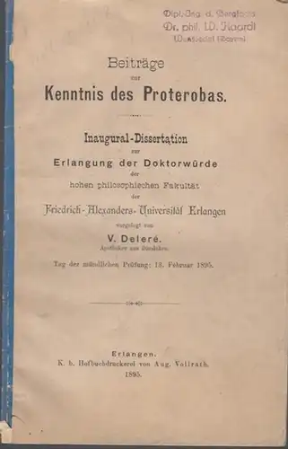 Delere, V: Beiträge zur Kenntnis des Proterobas. Dissertation an der Friedrich-Alexanders-Universität Erlangen, 1895. 