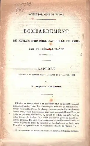 Bombardement du Muséum d´histoire naturelle de Paris par l´armée Allemande en Janvier 1871. Rapport présenté a la Société dans sa séance du 27 Janvier 1871.  Société Botanique de France