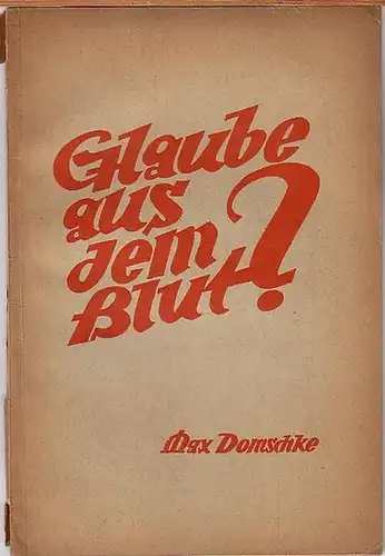 Domschke, Max: Glaube aus dem Blut? Die heidnisch-religiösen Strömungen der Gegenwart und das Christentum. 