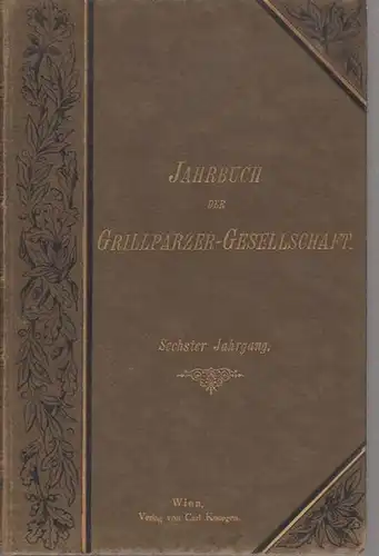 Grillparzer Gesellschaft.   Glossy, Carl (Red.).   Anton Schlossar / Carl Glossy / H. Holland / Emil Reich (Autoren): Jahrbuch der Grillparzer Gesellschaft.. 