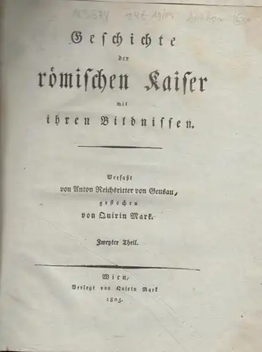Geusau, Anton Reichsritter von: Geschichte der römischen Kaiser. Zweyter Theil. Sep. (Ohne die Bildnisse). 