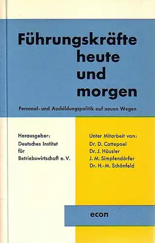 Cattepoel, D. und Häusler, J. und Simpfendörfer, J.M.  und Schönefeld, H. M.  u.a.   Deutsches Institut für Betriebswirtschaft (hrsg.): Führungskräfte heute und.. 