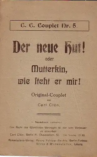 Clön, Carl: Text: 'Der neue Hut oder Mutterkin, wie steht er mir!' Original - Couplet. (= C. C. Couplet Nr. 5). 