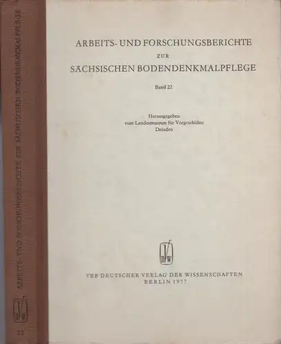 Coblenz, Werner (Hrsg., Red.): Landesmuseum für Vorgeschichte Dresden: Arbeits- und Forschungsberichte zur sächsischen Bodendenkmalpflege. Band 22. Im Auftrage des Landesmuseums für Vorgeschichte Dresden hrsg. 