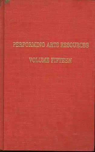 Cohen - Stratyner, Barbara Naomi (edited): Performing arts resources 15. Volume fifteen. Contents: Arts and access: Management issues for performing arts collections. Articles by: Liz Fugate, Leslie Hansen Kopp, Suzanne Flandreau, Victor T. Cardell, Marya