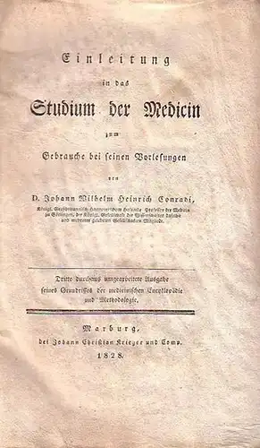 Conradi, D.Johann Wilhelm Heinrich: Einleitung in das Studium der Medicin zum Gebrauche bei seinen Vorlesungen. 