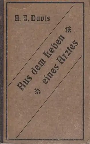 Davis, Andrew Jackson: Aus dem Leben eine Arztes oder Samen und Früchte des Verbrechens. Einzige rechtmäßige, vom Autor bewilligte, deutsche Uebersetzung, herausgegeben von Wilhelm Besser. 