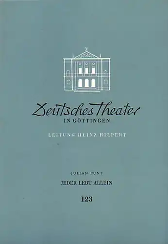 Göttingen. - Deutsches Theater. - Leitung: Heinz Hilpert. - J. Funt: Jeder lebt allein. Programmheft für 1957 / 1958 (= Blätter des Deutschen Theaters in...