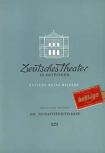 Die Heiratsvermittlerin. Programmheft für 1957 / 1958. (= Blätter des Deutschen Theaters in Göttingen VIII. Jahr Heft 121). Darsteller: Joachim Wichmann, Eugen Bergen, Angela Salloker.. 