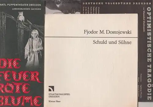 Schuld und Sühne ; "Die Insel Gottes" ; "Die Feuerrote Blume" ; "Optimistische Tragödie" ; "Tiefe Wurzeln". Programmhefte der Dresdener Bühnen. Konvolut aus 5 Heften