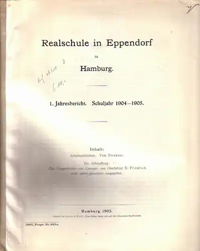 Eppendorf Hamburg: 1. Jahresbericht über das Schuljahr 1904/05 der Realschule in Eppendorf zu Hamburg. Programm Nr. 883a. 