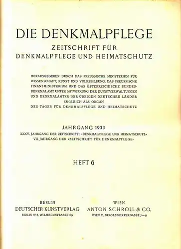 Denkmalpflege, die -  Frey, Dagobert ; Lampmann, Gustav; Meier, Burkhard (Hrsg): Die Denkmalpflege. Jahrgang 1933. VII. Jahrgang. Heft 6. Zeitschrift für Denkmalpflege und Heimatschutz...