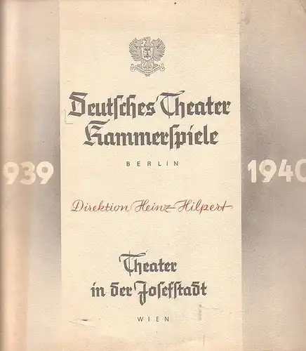 Deutsches Theater Berlin. - Heinz Hilpert (Dir.): Deutsches Theater Kammerspiele Berlin. Theater in der Josefstadt Wien. Direktion Heinz Hilpert. 1939 / 1940. 