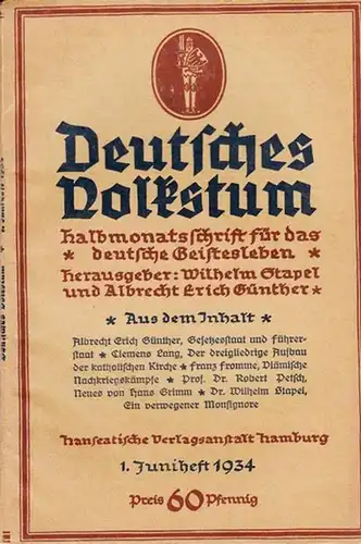 Deutsches Volkstum. - Stapel, Wilhelm // Günther, Albrecht Erich (Hrsg.): Deutsches Volkstum - Halbmonatsschrift für das deutsche Geistesleben 1. Juniheft 1934. 