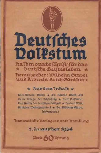 Deutsches Volkstum. - Stapel, Wilhelm // Günther, Albrecht Erich (Hrsg.): Deutsches Volkstum - Halbmonatsschrift für das deutsche Geistesleben 2. Augustheft 1934. 